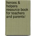 Heroes & Helpers Resource Book for Teachers and Parents!