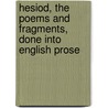 Hesiod, The Poems And Fragments, Done Into English Prose by Hesiod Hesiod