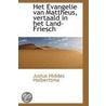 Het Evangelie Van Mattheus, Vertaald In Het Land-Friesch by Justus Hiddes Halbertsma