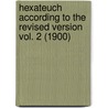 Hexateuch According To The Revised Version Vol. 2 (1900) door J. Estlin Carpenter
