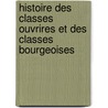 Histoire Des Classes Ouvrires Et Des Classes Bourgeoises door Adolphe Granier De Cassagnac