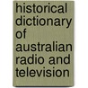 Historical Dictionary Of Australian Radio And Television by Chris Keating