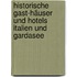 Historische Gast-Häuser und Hotels Italien und Gardasee