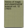 History Of Magic And Experimental Science Vol. 12 (1923) by Professor Lynn Thorndike