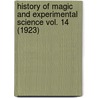 History Of Magic And Experimental Science Vol. 14 (1923) door Professor Lynn Thorndike