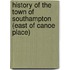 History Of The Town Of Southampton (East Of Canoe Place)