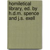 Homiletical Library, Ed. by H.D.M. Spence and J.S. Exell door Henry Donald Maurice Spence-Jones