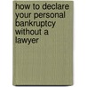 How to Declare Your Personal Bankruptcy Without a Lawyer door Benjamin Anosike