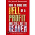 How to Make One Hell of a Profit and Still Get to Heaven