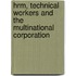 Hrm, Technical Workers and the Multinational Corporation