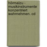Hörmalzu - Musikinstrumente Konzentriert Wahrnehmen. Cd by Angelika Rehm