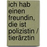 Ich hab einen Freundin, die ist Polizistin / Tierärztin door Ralf Butschkow