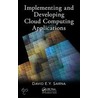 Implementing And Developing Cloud Computing Applications door David E.Y. Sarna