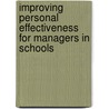 Improving Personal Effectiveness For Managers In Schools by Sir James Johnstone