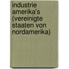 Industrie Amerika's (Vereinigte Staaten Von Nordamerika) door Hermann Grothe