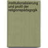 Institutionalisierung und Profil der Religionspädagogik door Onbekend