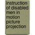 Instruction Of Disabled Men In Motion Picture Projection
