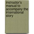 Instructor's Manual To Accompany The International Story