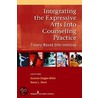 Integrating The Expressive Arts Into Counseling Practice by Unknown