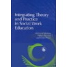 Integrating Theory and Practice in Social Work Education by Florence Watson