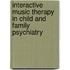 Interactive Music Therapy In Child And Family Psychiatry