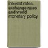 Interest Rates, Exchange Rates And World Monetary Policy