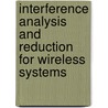 Interference Analysis and Reduction for Wireless Systems by Peter Stavroulakis