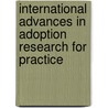 International Advances in Adoption Research for Practice door Gretchen Miller Wrobel