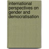 International Perspectives On Gender And Democratisation door Shirin Rai