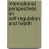 International Perspectives on Self-Regulation and Health door Marilyn Carlson Nelson