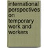 International Perspectives on Temporary Work and Workers
