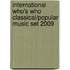International Who's Who Classical/Popular Music Set 2009