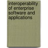 Interoperability of Enterprise Software and Applications door Hervé Panetto