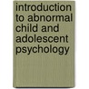Introduction To Abnormal Child And Adolescent Psychology door Robert Weis
