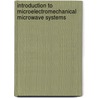 Introduction To Microelectromechanical Microwave Systems by Hector J. de Los Santos
