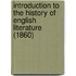 Introduction To The History Of English Literature (1860)