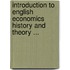 Introduction to English Economics History and Theory ...