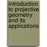 Introduction to Projective Geometry and Its Applications door Arnold Emch