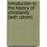 Introduction To The History Of Christianity [with Cdrom] door Tim Dowley