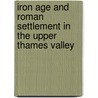 Iron Age and Roman Settlement in the Upper Thames Valley door Dr Stephen Palmer