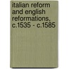 Italian Reform And English Reformations, C.1535 - C.1585 door M. Anne Overell