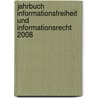Jahrbuch Informationsfreiheit und Informationsrecht 2008 by Unknown