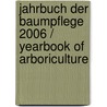 Jahrbuch der Baumpflege 2006 / Yearbook of Arboriculture door Onbekend