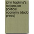 John Hopkins's Notions On Political Economy (Dodo Press)