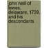 John Neill Of Lewes, Delaware, 1739, And His Descendants