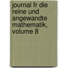 Journal Fr Die Reine Und Angewandte Mathematik, Volume 8 door Friedrich Hermann Schottky