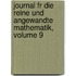 Journal Fr Die Reine Und Angewandte Mathematik, Volume 9