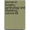 Journal of Surgery, Gynecology and Obstetrics, Volume 28 door Onbekend