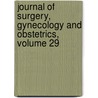 Journal of Surgery, Gynecology and Obstetrics, Volume 29 door Onbekend