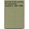 Journal of the Society for Psychical Research, 1887-1888 by For Psyc Society for Psychical Research